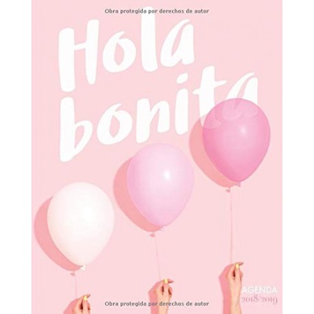 Agenda 2018-2019 Hola bonita: Planificador diario súper bonita con citas de inspiración, 22 x 25 cm, motif rosa con globos O