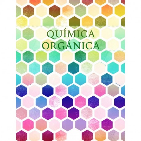 Química Orgánica: Cuaderno de Papel Cuadriculado Hexagonal: Volume 11 Hexagonal Graph Paper Notebooks 