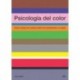 Psicología del color: Cómo actúan los colores sobre los sentimientos y la razón
