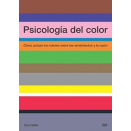 Psicología del color: Cómo actúan los colores sobre los sentimientos y la razón