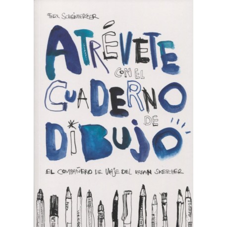 Atrévete con el cuaderno de dibujo: El compañero de viaje del urban sketcher